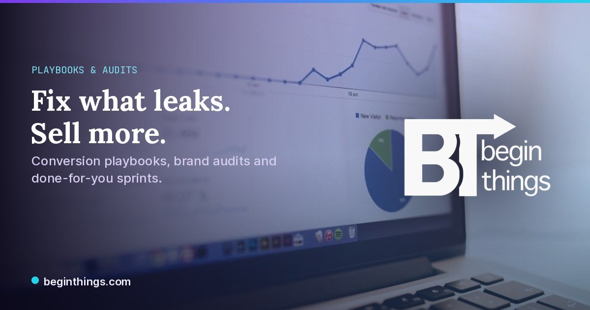 BeginThings shop: conversion playbooks and audits