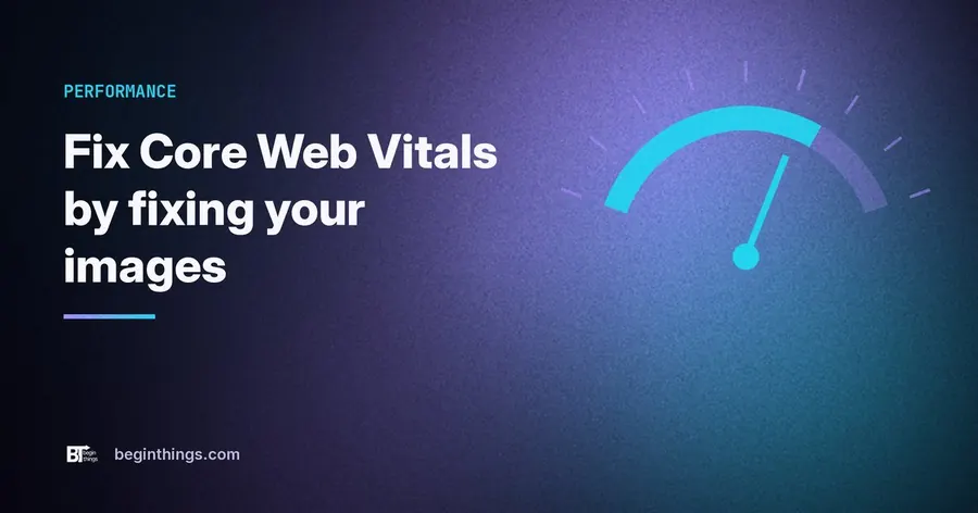 Core Web Vitals 2026: the image fix