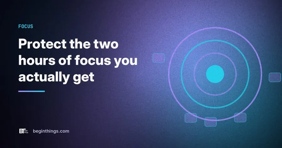 Protect your 3 hours of focus